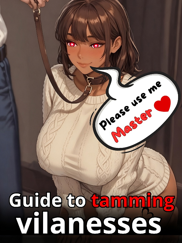 Guide to tamming vilanesses