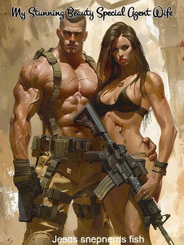 My Stunning Beauty Special Agent Wife